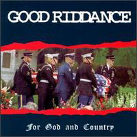 Good Riddance - For God and Country