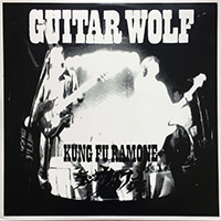 Guitar Wolf - Kung Fu Ramone
