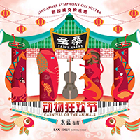 Singapore Symphony Orchestra - Saint-Saens: Carnival of the Animals (Mandarin Recording) (feat. Lan Shui, Liang Ping)