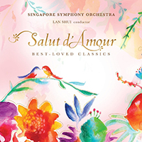 Singapore Symphony Orchestra - Salut D'amour: Best-Loved Classics (feat. Lan Shui)