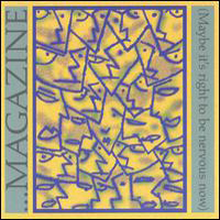 Magazine - Maybe It's Right To Be Nervous Now CD1 : Real Life/Secondhand Daylight Era