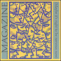 Magazine - Maybe It's Right to Be Nervous Now CD2: The Correct Use of Soap / Magic, Murder And The Weather Era