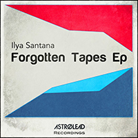 Santana, Ilya - Forgotten Tapes (EP)
