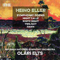 Estonian National Symphony Orchestra - Heino Eller: Symphonic Poems (Olari Elts cond.)