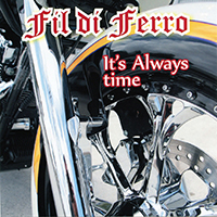 Fil Di Ferro - It's Always Time