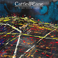 Cattle And Cane - Make Your Vision (Single)