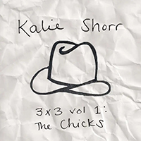 Shorr, Kalie - 3X3, Vol. 1: The Chicks (EP)