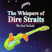 Dire Straits - The Best Ballads (The Whispers Of Dire Straits)