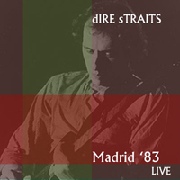 Dire Straits - Live In Madrid (Estadio Ramon Valero, June 28th) (CD 1)