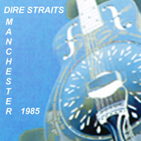 Dire Straits - Live In Manchester (Apollo 1985.12.07) (CD 1)