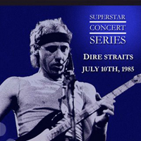 Dire Straits - Superstar Concert Series (Wembley Arena 10.07.85)