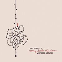 Edel, Mike - Have Yourself A Merry Little Christmas (Single)