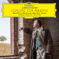 Mayer, Albrecht - E. Elgar, R. Strauss, M. Ravel, E. Goossens: Longing for Paradise (feat. Bamberger Symphoniker)