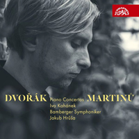 Ivo Kahanek - Dvorak & Martinu: Piano Concertos (feat. Bamberger Symphoniker)