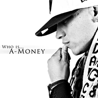 Amoneymuzic - Who Is... A-Money