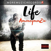 Amoneymuzic - Life (Single)