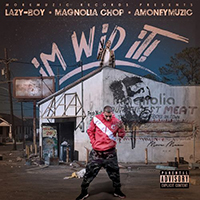 Amoneymuzic - iM WiT iT! (feat. Lazy-Boy & Magnolia Chop) (Single)