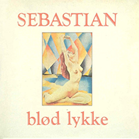 Sebastian (DNK) - Blod Lykke (Remastered)