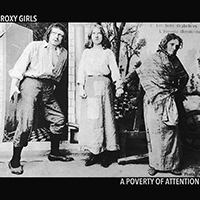 Roxy Girls - A Poverty Of Attention