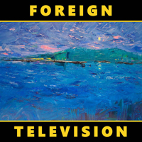 Foreign Television - Foreign Television