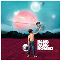 Bang Bang Romeo - A Heartbreaker's Guide To The Galaxy