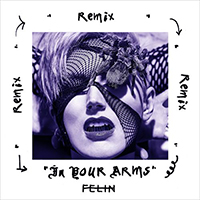 Felin - In Your Arms (Remixes)