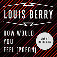 Berry, Louis - How Would You Feel (Paean) (Single)