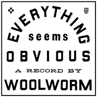 Woolworm - Everything Seems Obvious (EP)