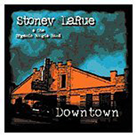 LaRue, Stoney - Downtown