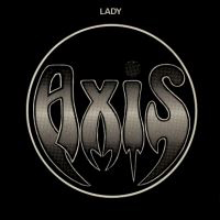 Axis (USA) - Lady