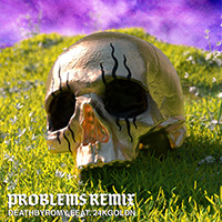 DeathbyRomy - Problems (Remix) feat.