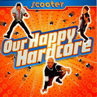 Scooter - Our Happy Hardcore (20 Years Of Hardcore Expanded Edition 2013) (CD 1)