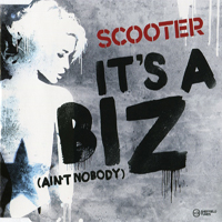Scooter - It's A Biz (Ain't Nobody) (Web Release)