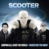 Scooter - Jumping All Over The World - Whatever You Want (Limited Deluxe Edition) [CD 1]