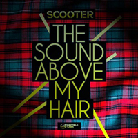 Scooter - The Sound Above My Hair [EP]