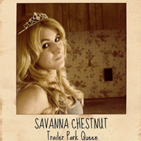 Chestnut, Savanna - Trailer Park Queen (EP)