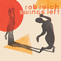 Reich, Rob - Swings Left