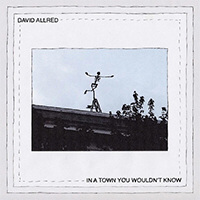 Allred, David  - In A Town You Wouldn't Know
