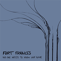 Fort Frances - No One Needs To Know Our Name (EP)