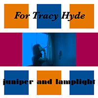 For Tracy Hyde - Juniper And Lamplight