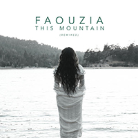 Faouzia - This Mountain (Remixed - Single)