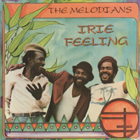 Melodians - Irie Feeling