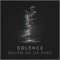 Solence - Death Do Us Part (Single)