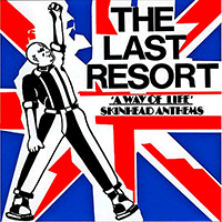 Last Resort - A Way Of Life, Skinhead Anthems
