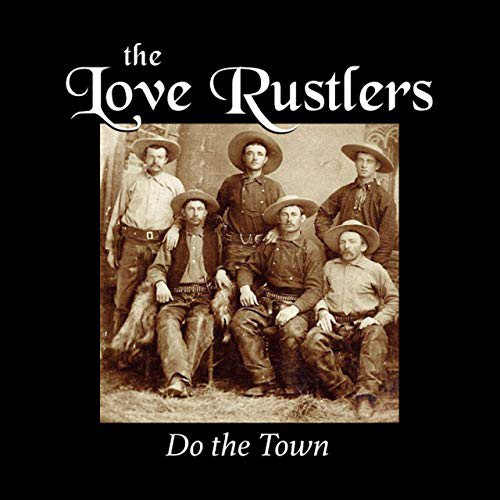 Love Rustlers - Do The Town