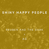 Reuben And The Dark - Shiny Happy People (Single)