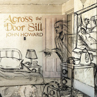 John Howard - Across the Door Sill (Special Edition)