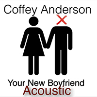 Anderson, Coffey  - Your New Boyfriend (Acoustic) (Single)