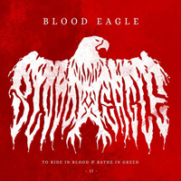 Blood Eagle - To Ride in Blood & Bathe in Greed II (EP)