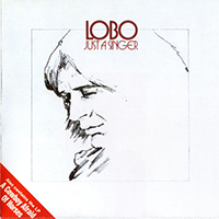 Lobo - Just A Singer, 1974 + A Cowboy Afraid Of Horses, 1975
